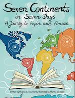 Seven Continents in Seven Days  -A Journey to Inspire and Amaze