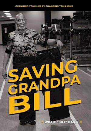 Saving Grandpa Bill