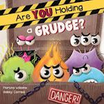 Are You Holding a Grudge?