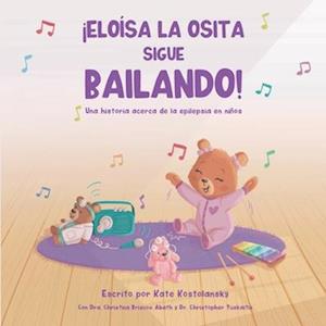 ¡Eloísa La Osita Sigue Bailando!