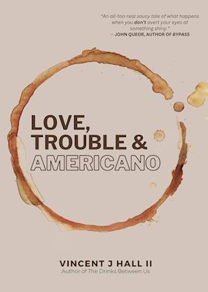 Love, Trouble & Americano