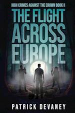 High Crimes Against the Crown Book II: The Flight Across Europe 