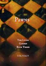 Pawns: The Lyons Garden Book Three 