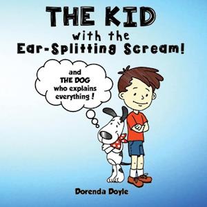 THE KID with the EAR-SPLITTING SCREAM!