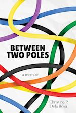 Between Two Poles