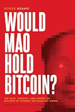 Would Mao Hold Bitcoin?