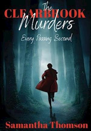 The Clearbrook Murders: Every Passing Second