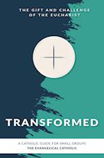 Transformed: The Gift and Challenge of the Eucharist 