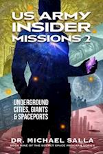 US Army Insider Missions 2: Underground Cities, Giants & Spaceports 