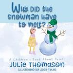 Why Did the Snowman Have to Melt? A Children's Book About Grief 