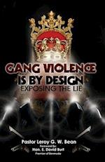 Gang Violence Is by Design