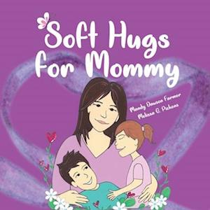 Soft Hugs for Mommy