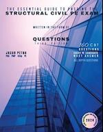 The Essential Guide to Passing the Structural Civil PE Exam Written in the form of Questions