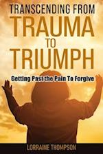 Transcending from Trauma to Triumph