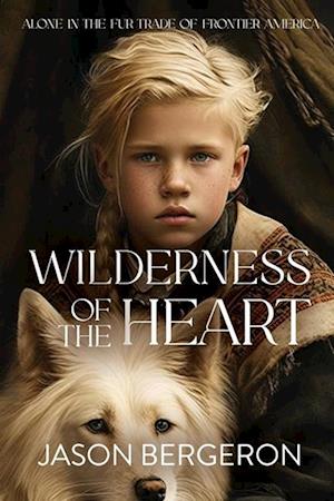 Wilderness of the Heart