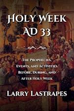 Holy Week AD 33