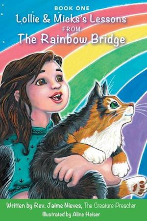 Lollie & Micks's Lessons from The Rainbow Bridge