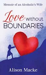 Love Without Boundaries: "Memoir of an Alcoholic's Wife" 