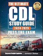 The Ultimate CDL Study Guide 2024-2025 PASS THE EXAM 
