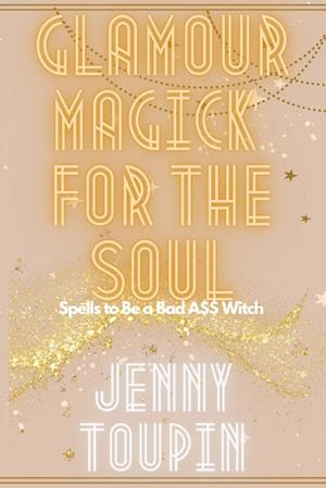 Glamour Magick for the Soul