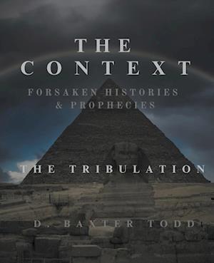 The Context Forsaken Histories & Prophecies