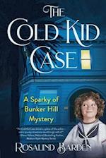 The Cold Kid Case: A Sparky of Bunker Hill Mystery 