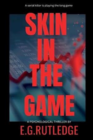 Skin in the Game: A Psychological Thriller