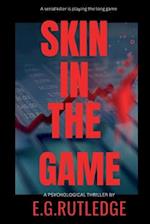 Skin in the Game: A Psychological Thriller 