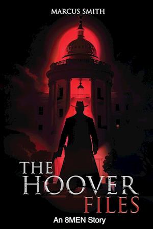 The Hoover Files "An 8MEN Story"