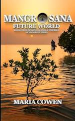 MangrOsana: Future World; Rising Tides, Sinking Islands & the Role of Mangrove Trees 