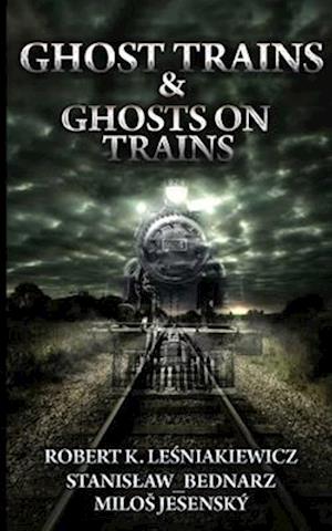 Ghost Trains & Ghosts on Trains