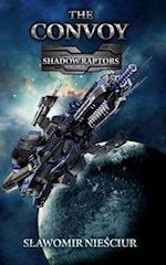 The Convoy: Shadow Raptors Volume V 