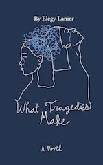 What Tragedies Make