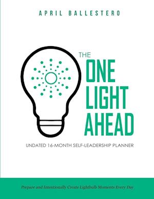 The ONE LIGHT AHEAD Undated 16-Month Self-Leadership Planner