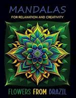 Mandalas for Relaxation and Creativity: Flowers from Brazil 
