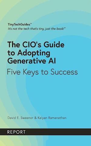 The CIO's Guide to Adopting Generative AI: Five Keys to Success