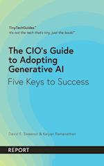 The CIO's Guide to Adopting Generative AI: Five Keys to Success 
