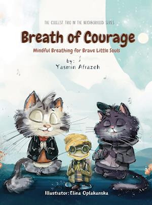 Breath of Courage- Mindful Breathing for Brave Little Souls