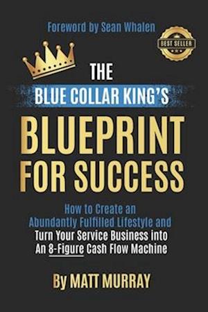 The Blue Collar King's Blueprint for Success