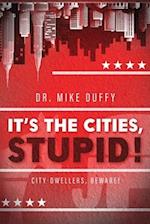 It's The Cities, Stupid!