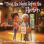 'Twas The Night Before The Election