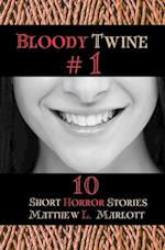Bloody Twine #1: Twisted Tales with Twisted Endings 