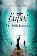 Exitus! Born to be Boundless