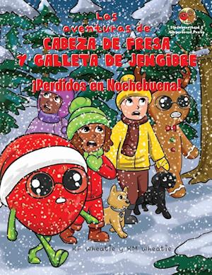 Las aventuras de Cabeza de Fresa y Galleta de Jengibre-¡Perdidos en Nochebuena!