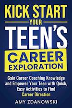 KICK START YOUR TEEN'S CAREER EXPLORATION