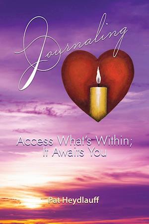 Journaling: Access What's Within; It Awaits You