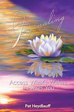 Journaling: Access What's Within; It Awaits You 