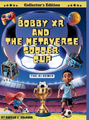 Bobby XR and the Metaverse Soccer Cup