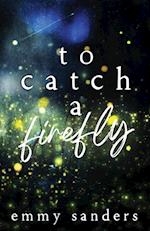 To Catch a Firefly