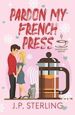 Pardon My French Press
